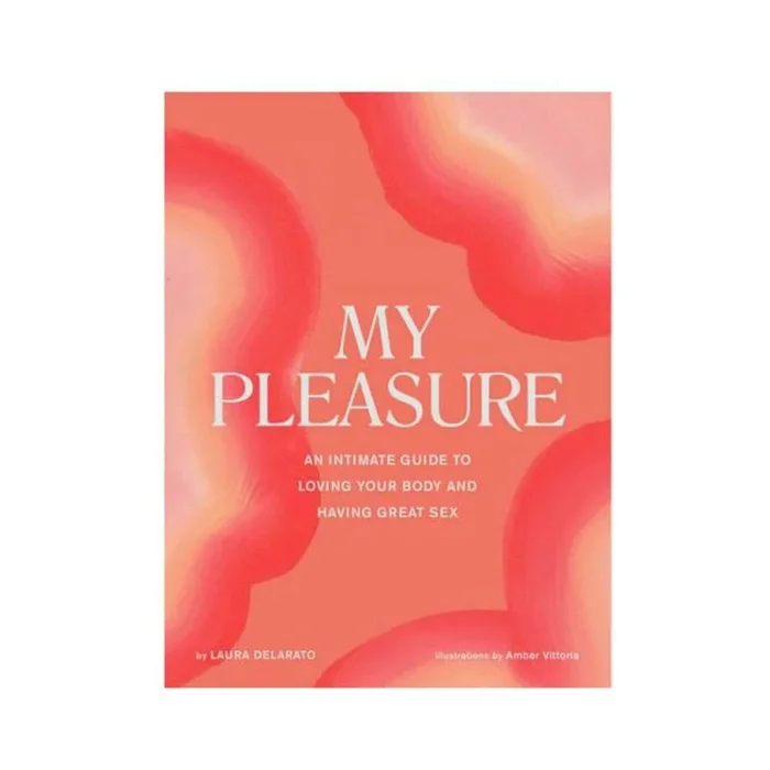 Hachette My Pleasure: An Intimate Guide to Loving Your Body and Having Great Sex