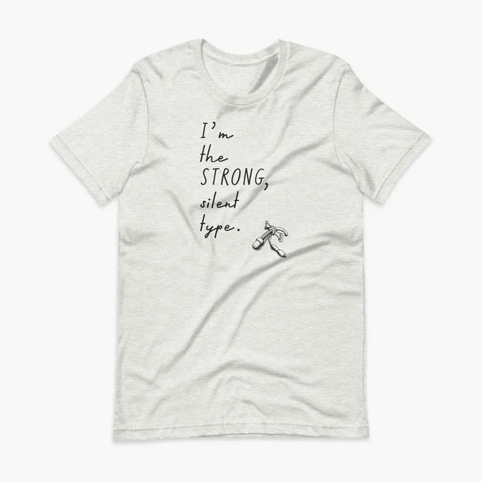 Soy el tipo silencioso fuerte – Camiseta para adultos